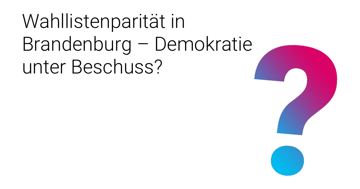 Wahllistenparität in Brandenburg – Demokratie unter Beschuss