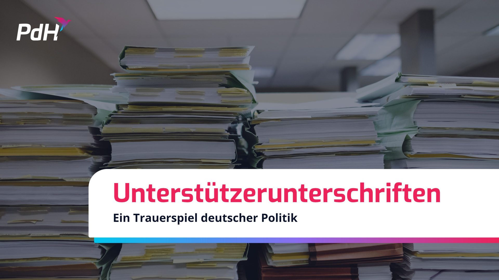 Unterstützerunterschriften – Ein Trauerspiel deutscher Bürokratie