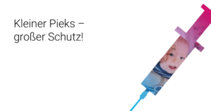 Kleiner Pieks - großer Schutz!